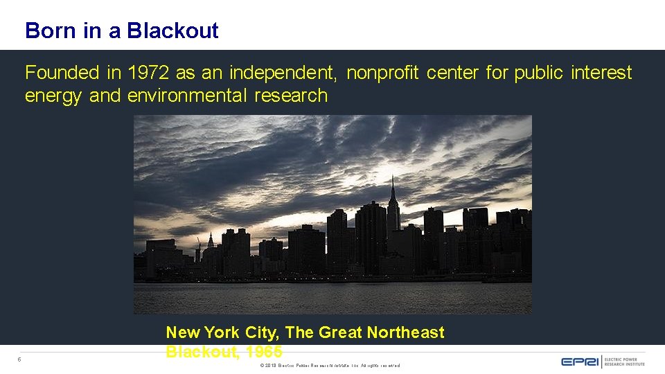 Born in a Blackout Founded in 1972 as an independent, nonprofit center for public