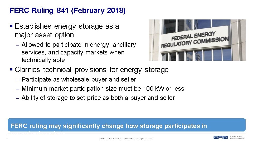 FERC Ruling 841 (February 2018) Establishes energy storage as a major asset option –