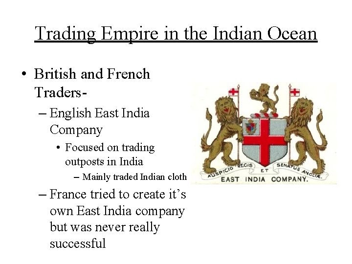 Trading Empire in the Indian Ocean • British and French Traders– English East India