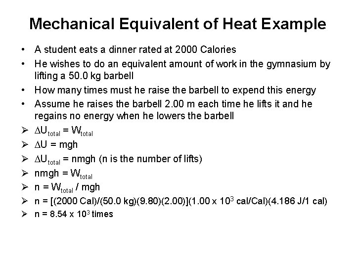 Mechanical Equivalent of Heat Example • A student eats a dinner rated at 2000