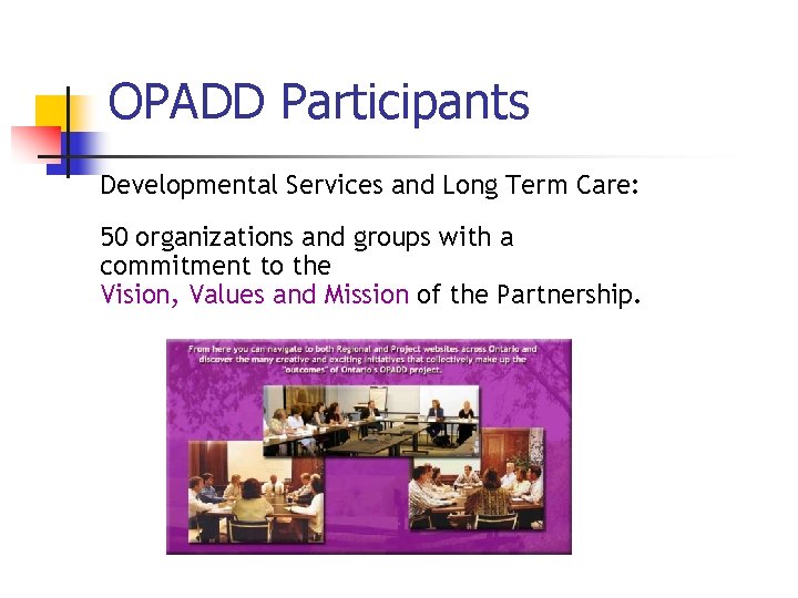 OPADD Participants Developmental Services and Long Term Care: 50 organizations and groups with a
