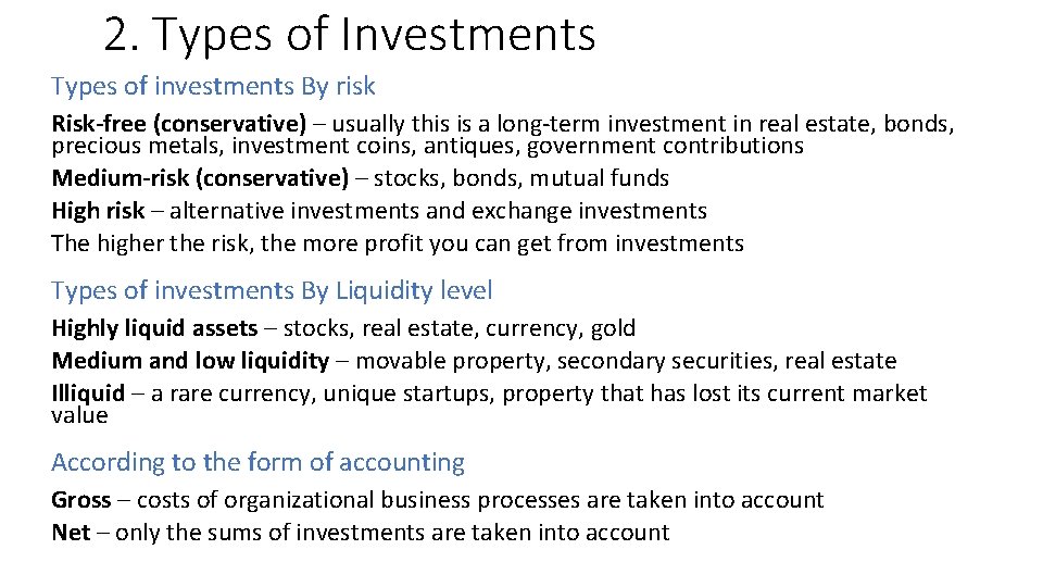 2. Types of Investments Types of investments By risk Risk-free (conservative) – usually this