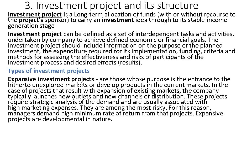 3. Investment project and its structure Investment project is a Long-term allocation of funds