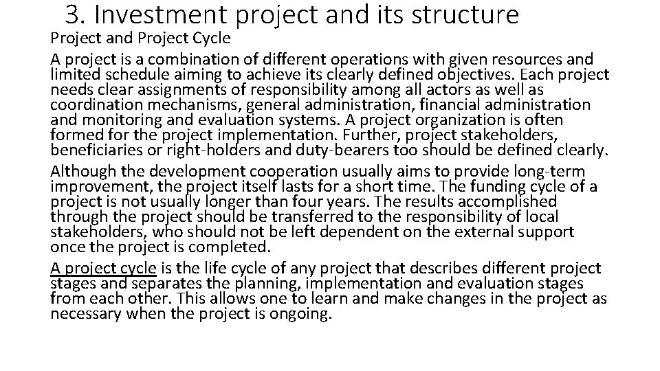 3. Investment project and its structure Project and Project Cycle A project is a