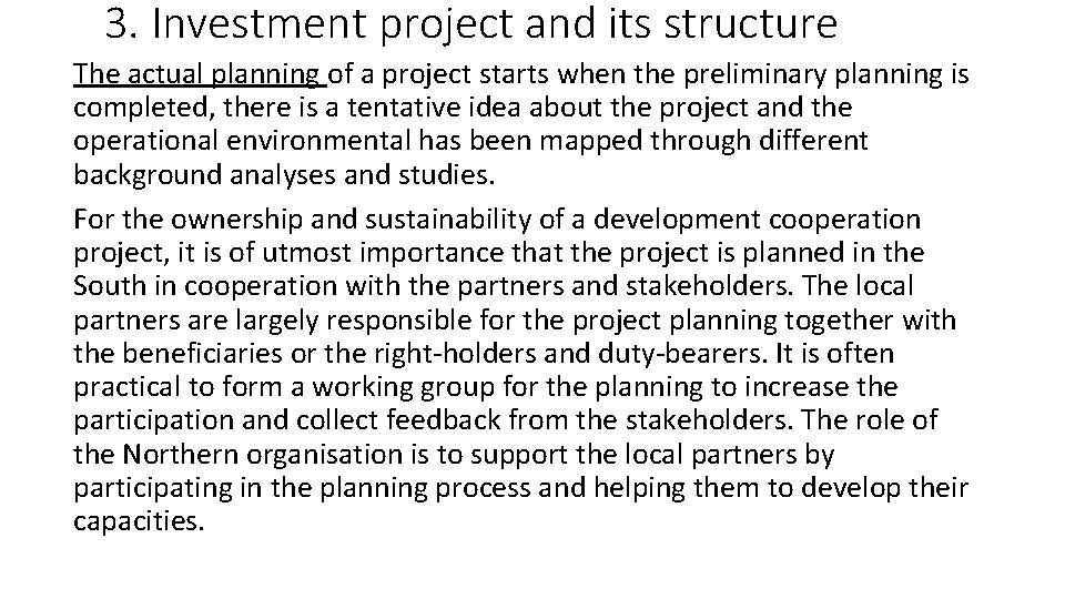 3. Investment project and its structure The actual planning of a project starts when 3. Investment project and its structure The actual planning of a project starts when