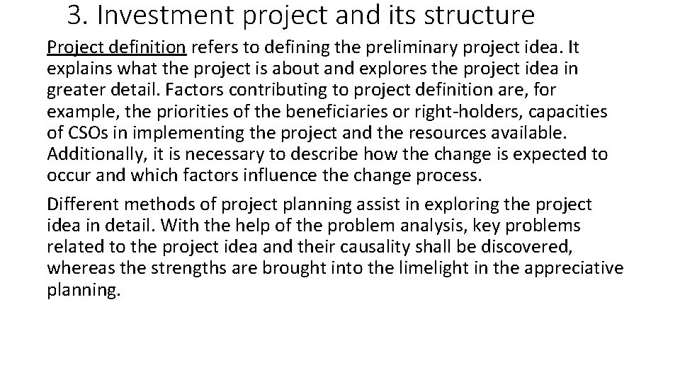 3. Investment project and its structure Project definition refers to defining the preliminary project