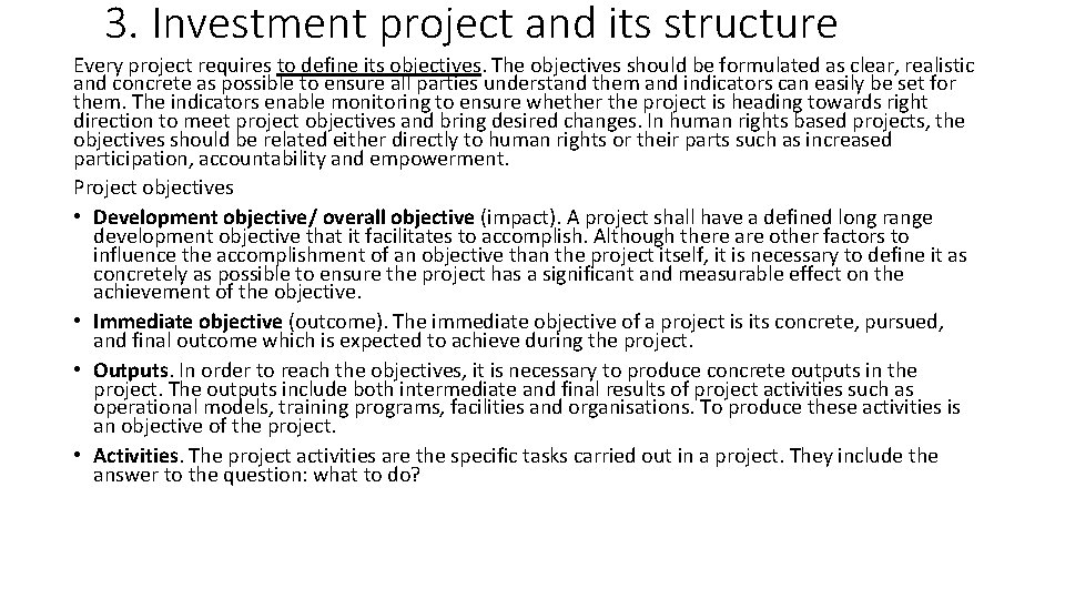 3. Investment project and its structure Every project requires to define its objectives. The 3. Investment project and its structure Every project requires to define its objectives. The