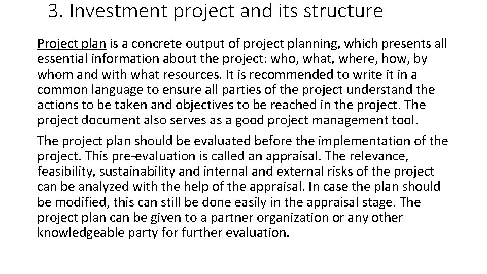 3. Investment project and its structure Project plan is a concrete output of project