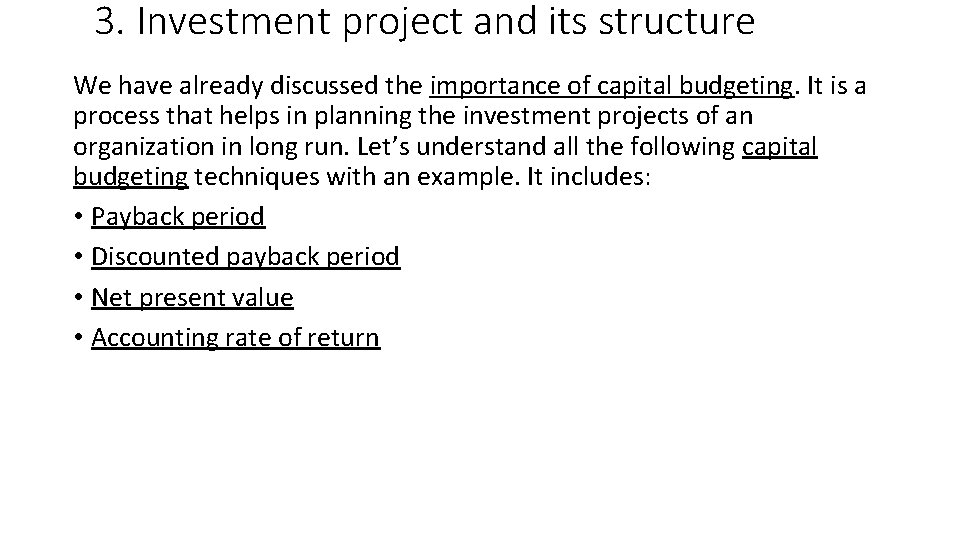 3. Investment project and its structure We have already discussed the importance of capital