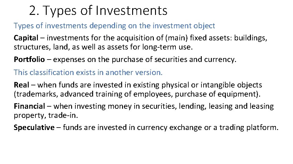 2. Types of Investments Types of investments depending on the investment object Capital –