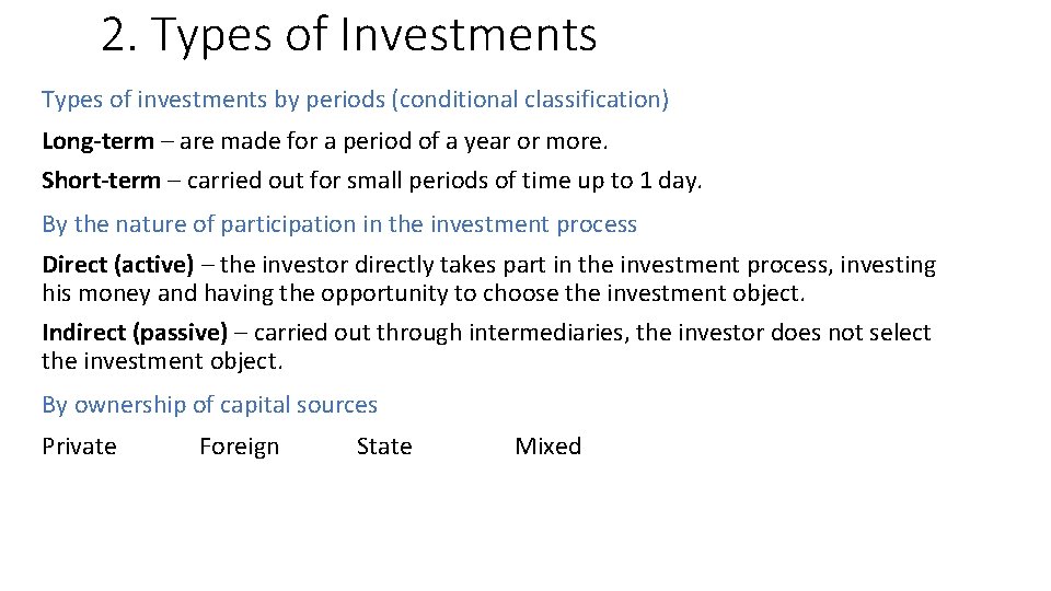 2. Types of Investments Types of investments by periods (conditional classification) Long-term – are