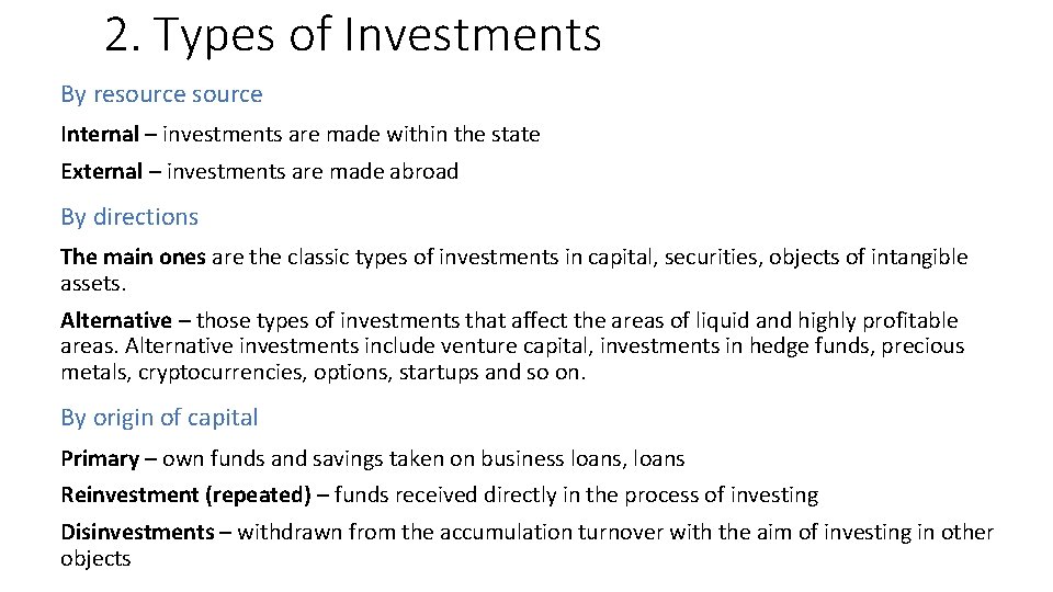 2. Types of Investments By resource Internal – investments are made within the state