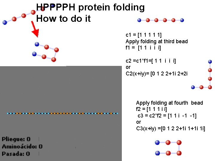 HPPPPH protein folding How to do it c 1 = [1 1 1] Apply