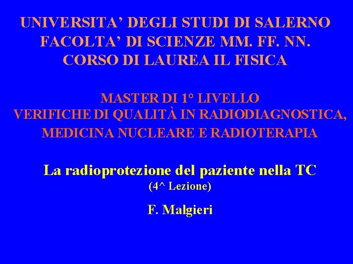 UNIVERSITA’ DEGLI STUDI DI SALERNO FACOLTA’ DI SCIENZE MM. FF. NN. CORSO DI LAUREA