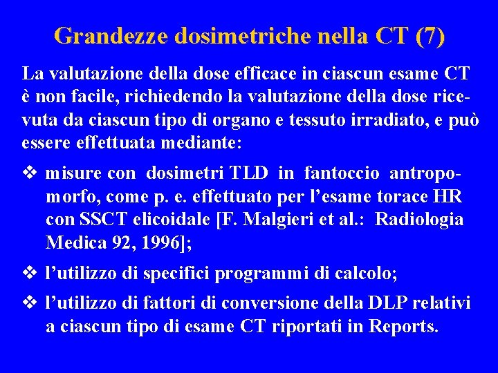 Grandezze dosimetriche nella CT (7) La valutazione della dose efficace in ciascun esame CT