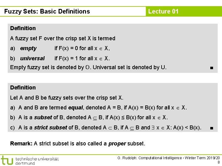 Fuzzy Sets: Basic Definitions Lecture 01 Definition A fuzzy set F over the crisp