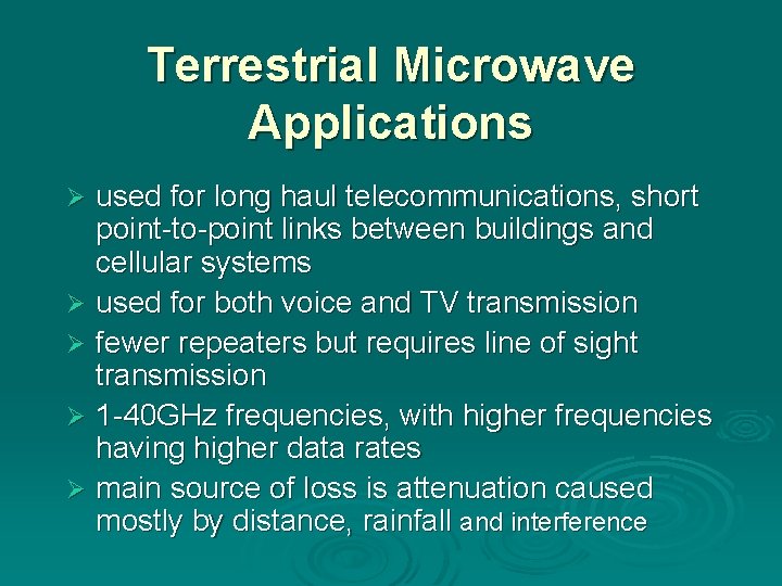 Terrestrial Microwave Applications used for long haul telecommunications, short point-to-point links between buildings and