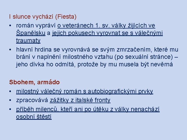 I slunce vychází (Fiesta) • román vypráví o veteránech 1. sv. války žijících ve