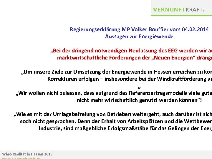 VERNUNFTKRAFT. Regierungserklärung MP Volker Bouffier vom 04. 02. 2014 Aussagen zur Energiewende „Bei der