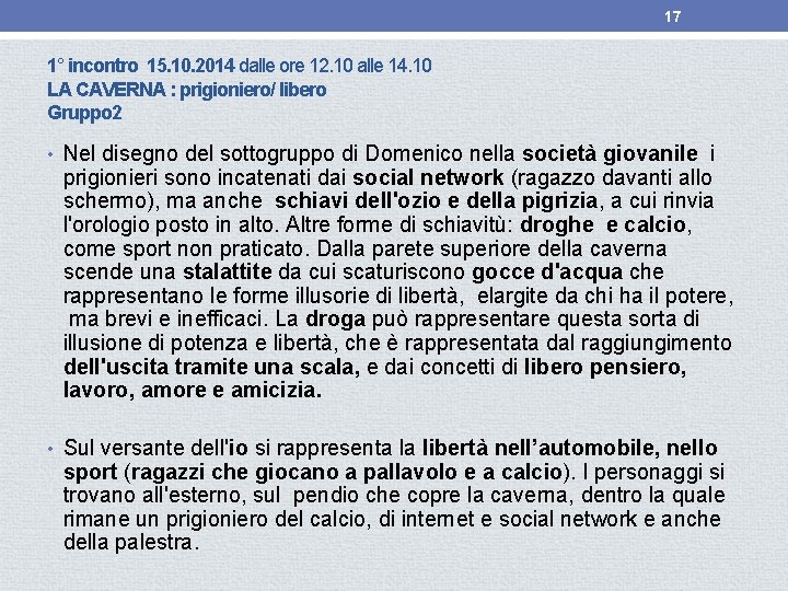 17 1° incontro 15. 10. 2014 dalle ore 12. 10 alle 14. 10 LA