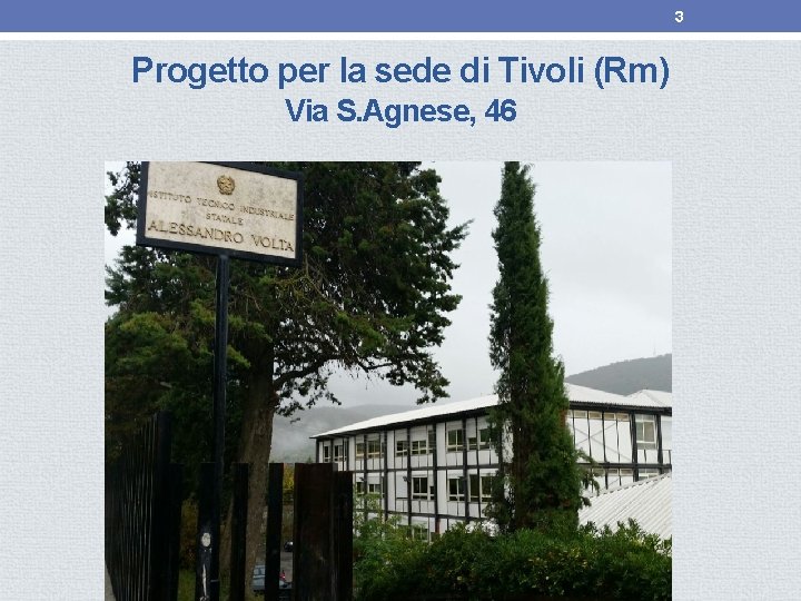 3 Progetto per la sede di Tivoli (Rm) Via S. Agnese, 46 