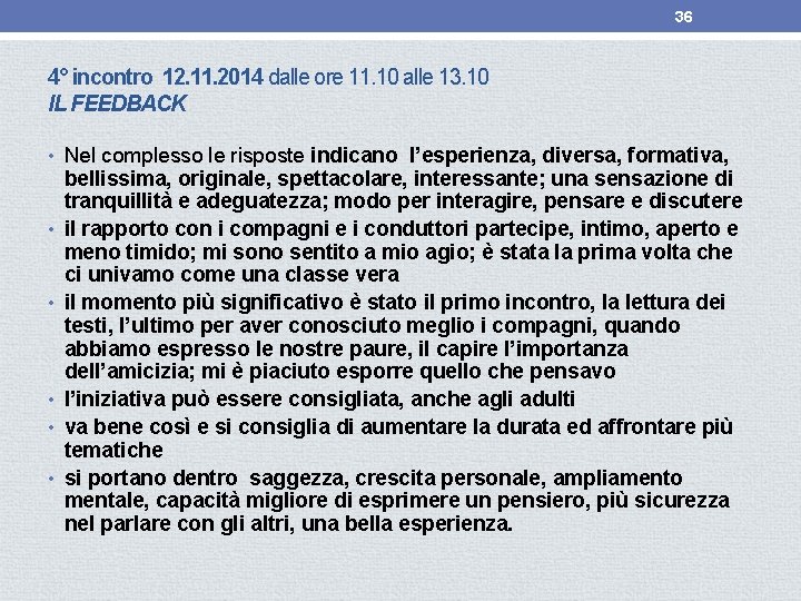 36 4° incontro 12. 11. 2014 dalle ore 11. 10 alle 13. 10 IL