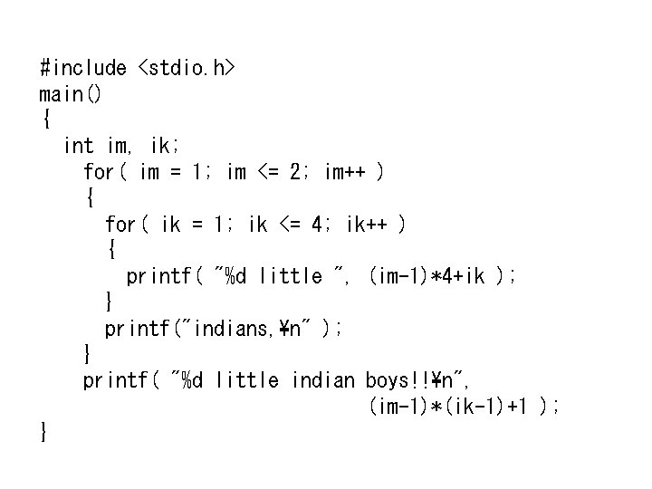 #include <stdio. h> main() { int im, ik; for( im = 1; im <=