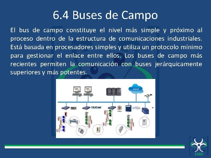 6. 4 Buses de Campo El bus de campo constituye el nivel más simple