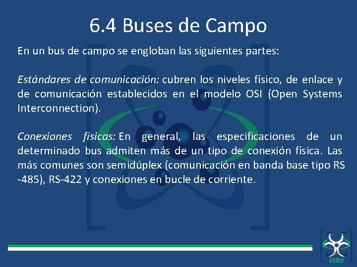 6. 4 Buses de Campo En un bus de campo se engloban las siguientes