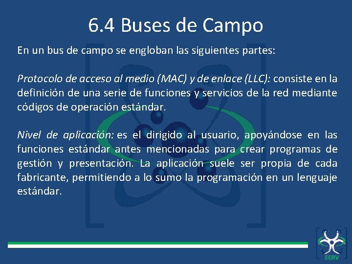 6. 4 Buses de Campo En un bus de campo se engloban las siguientes