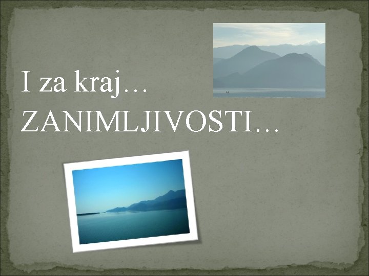 I za kraj… ZANIMLJIVOSTI… 