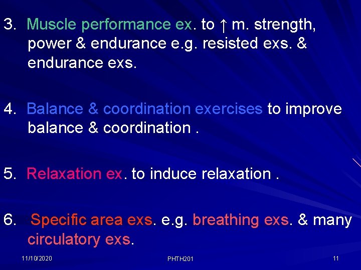 3. Muscle performance ex. to ↑ m. strength, power & endurance e. g. resisted