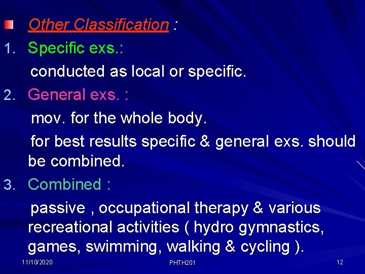 Other Classification : 1. Specific exs. : conducted as local or specific. 2. General