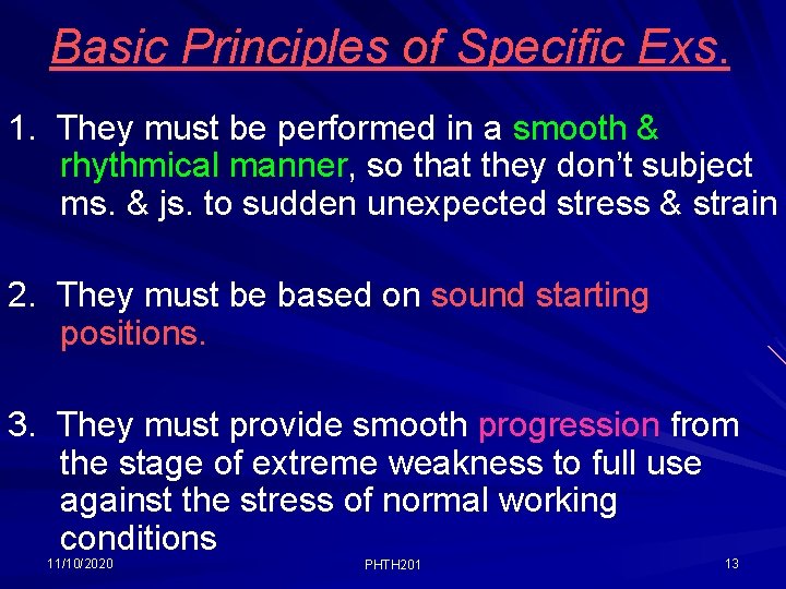 Basic Principles of Specific Exs. 1. They must be performed in a smooth &