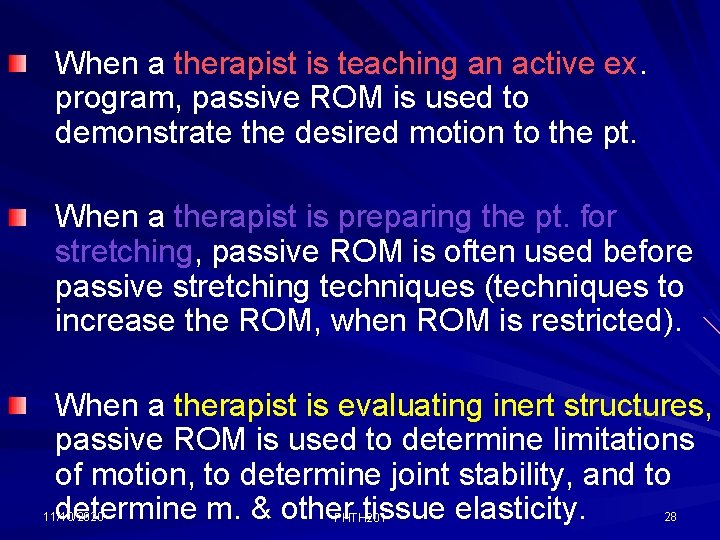 When a therapist is teaching an active ex. program, passive ROM is used to