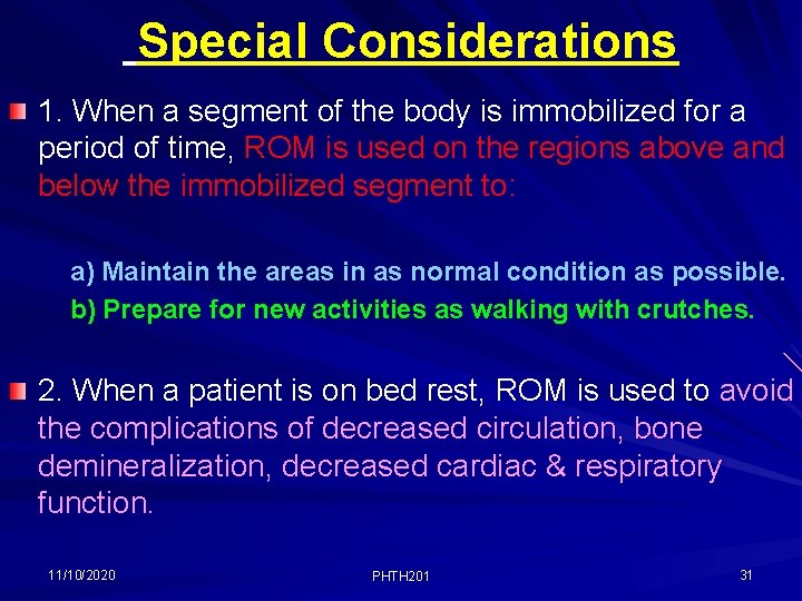 Special Considerations 1. When a segment of the body is immobilized for a period