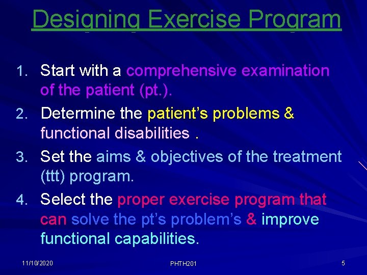 Designing Exercise Program 1. Start with a comprehensive examination of the patient (pt. ).