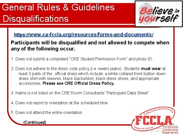  General Rules & Guidelines Disqualifications https: //www. ca-fccla. org/resources/forms-and-documents/ Participants will be disqualified