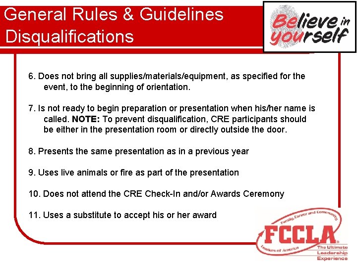  General Rules & Guidelines Disqualifications 6. Does not bring all supplies/materials/equipment, as specified