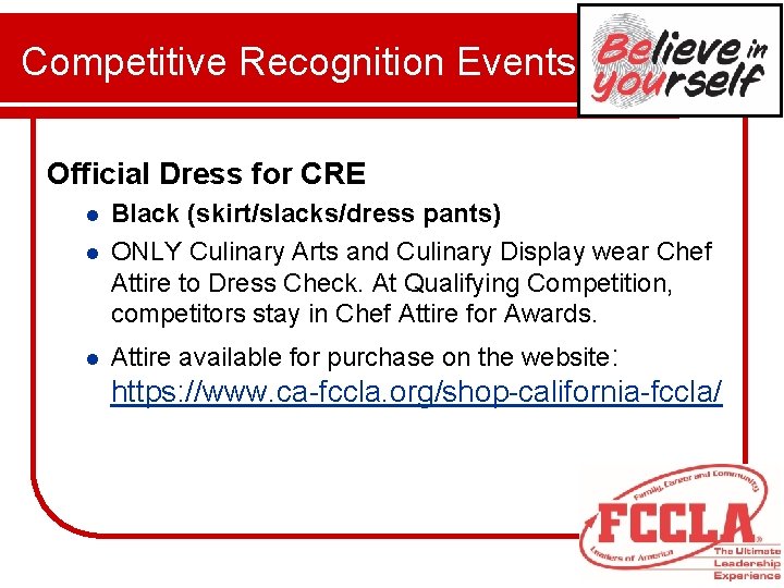 Competitive Recognition Events Official Dress for CRE l l l Black (skirt/slacks/dress pants) ONLY