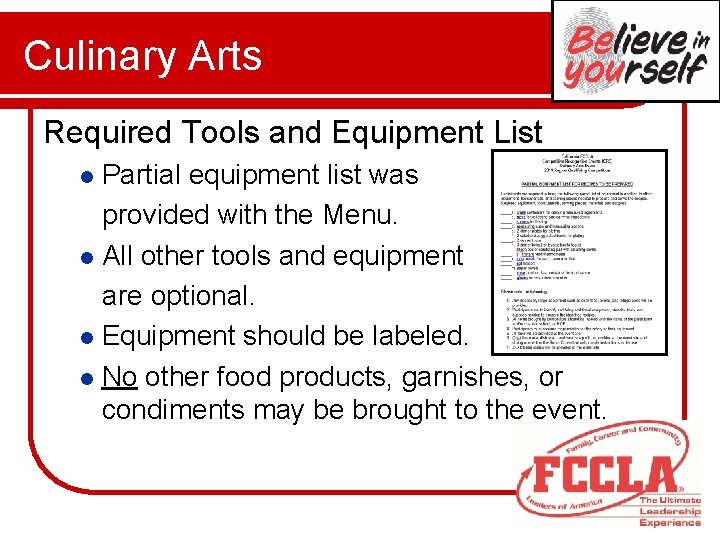 Culinary Arts Required Tools and Equipment List Partial equipment list was provided with the Culinary Arts Required Tools and Equipment List Partial equipment list was provided with the