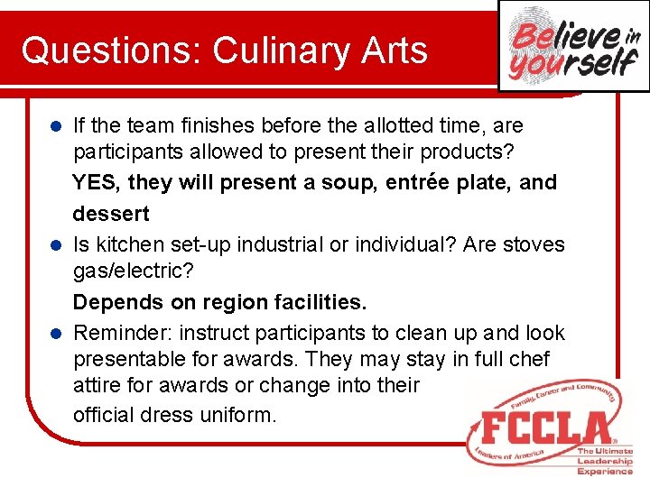 Questions: Culinary Arts If the team finishes before the allotted time, are participants allowed