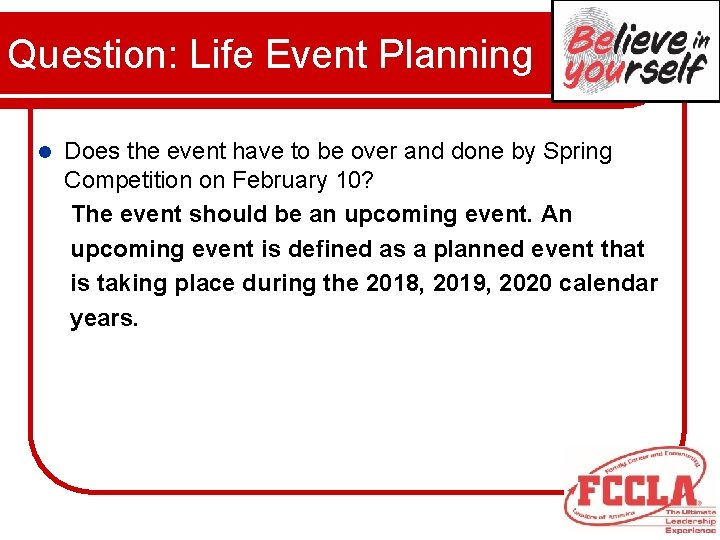 Question: Life Event Planning Does the event have to be over and done by