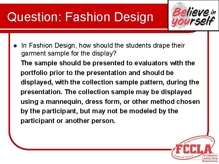 Question: Fashion Design In Fashion Design, how should the students drape their garment sample