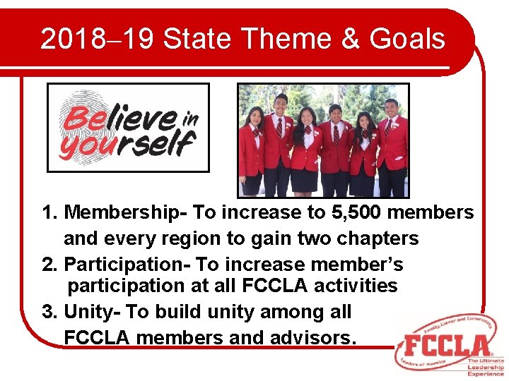  2018– 19 State Theme & Goals 1. Membership- To increase to 5, 500