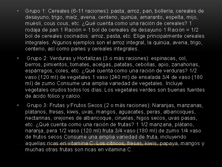  • Grupo 1: Cereales (6 -11 raciones): pasta, arroz, pan, bollería, cereales de