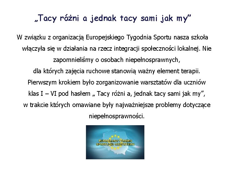 „Tacy różni a jednak tacy sami jak my” W związku z organizacją Europejskiego Tygodnia