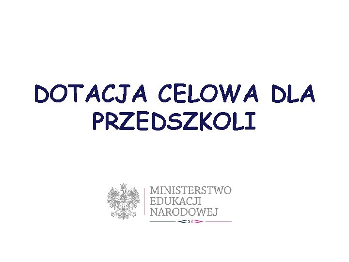 DOTACJA CELOWA DLA PRZEDSZKOLI 