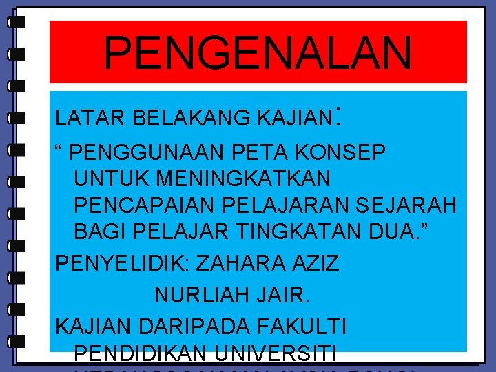 PENGENALAN LATAR BELAKANG KAJIAN: “ PENGGUNAAN PETA KONSEP UNTUK MENINGKATKAN PENCAPAIAN PELAJARAN SEJARAH BAGI