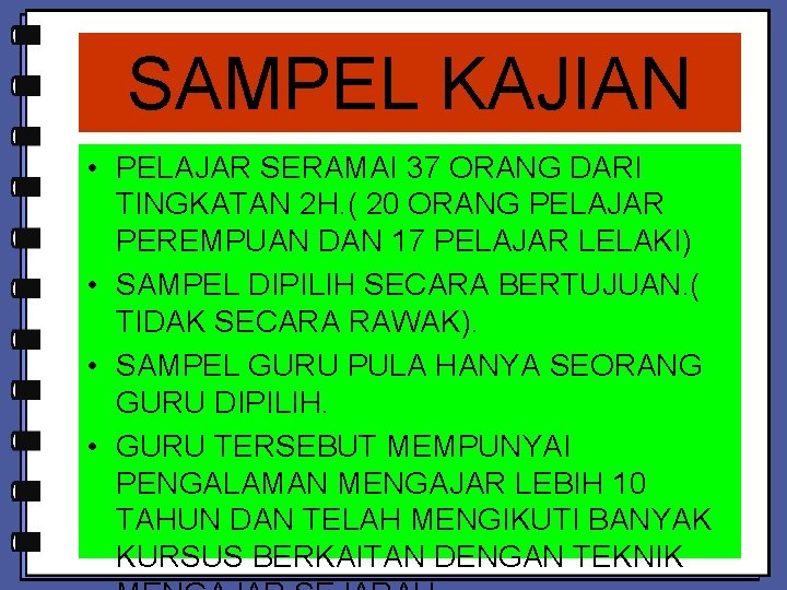 SAMPEL KAJIAN • PELAJAR SERAMAI 37 ORANG DARI TINGKATAN 2 H. ( 20 ORANG